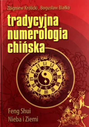 Tradycyjna numerologia chińska. Feng Shui nieba i ziemi