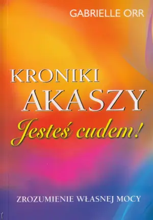 Kroniki Akaszy. Jesteś cudem!