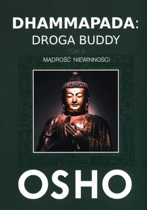 Dhammapada: Droga Buddy T.2 Mądrość niewinności