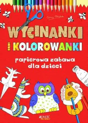 Wycinanki i kolorowanki. Papierowa zabawa dla dzieci - Tony Payene - 