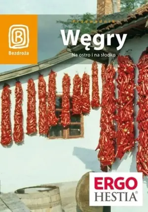 Węgry. Na ostro i na słodko. Wydanie 3