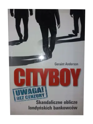 Cityboy. Skandaliczne oblicze londyńskich bankowców