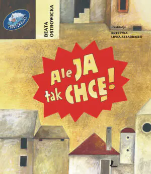 Ale ja tak chcę!