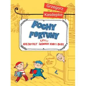 Fochy fortuny czyli niezwykły słownik Kuby i Buby