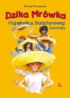 Dzika Mrówka i tajemnica bursztynowej komnaty. Dzika Mrówka. Tom 5