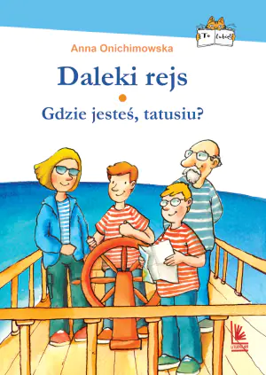 Daleki rejs. Gdzie jesteś, tatusiu?