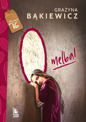 O Melba! Trylogia pieniawska. Tom 1