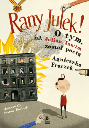 Rany Julek! O tym, jak Julian Tuwim został poetą