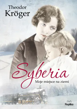 Syberia. Moje miejsce na ziemi