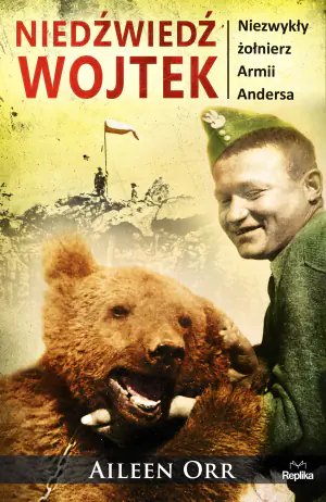 Niedźwiedź Wojtek. Niezwykły żołnierz Armii Andersa