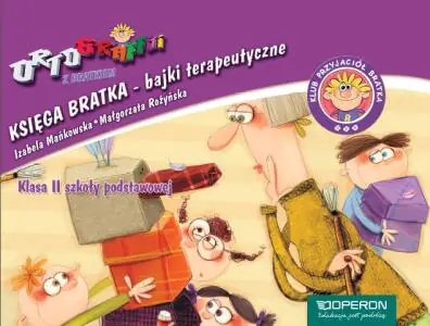 Ortograffiti z bratkiem. Księga Bratka. Bajki terapeutyczne. Klasa 2. Szkoła podstawowa