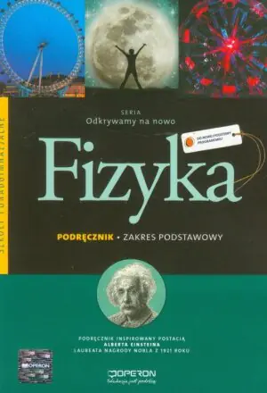 Odkrywamy na nowo. Fizyka. Podręcznik. Zakres podstawowy. Szkoła ponadgimnazjalna