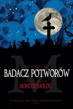 Badacz potworów. Monstrumolog. Tom 1