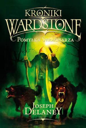 Pomyłka stracharza. Kroniki Wardstone. Tom 5