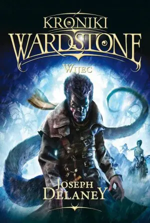 Wijec. Kroniki Wardstone. Tom 11
