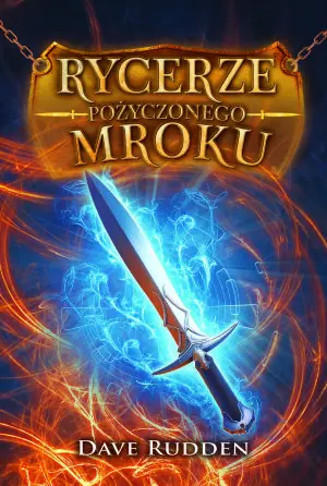 Rycerze Pożyczonego Mroku. Tom 1