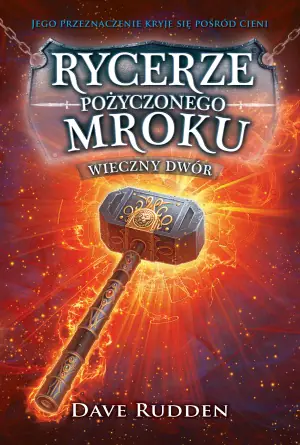 Wieczny Dwór. Rycerze Pożyczonego Mroku. Tom 2