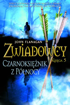 Czarnoksiężnik z północy. Zwiadowcy. Księga 5
