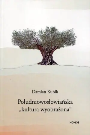 Południowosłowiańska kultura wyobrażona - Damian Kubik