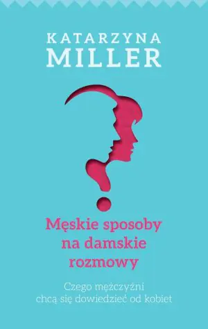 Męskie sposoby na damskie rozmowy