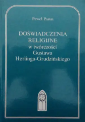 Doświadczenia religijne w twórczości Gustawa Herlinga - Grudzińskiego