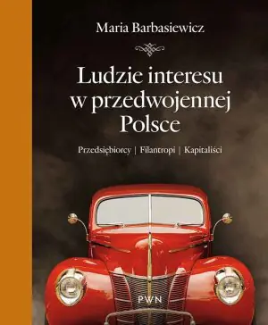 Ludzie interesu w przedwojennej Polsce
