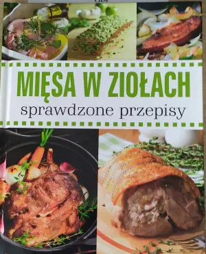 Mięsa w ziołach. Sprawdzone przepisy