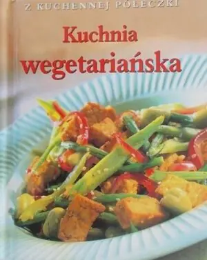Kuchnia wegetariańska. Z kuchennej półeczki