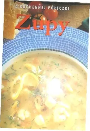 Z kuchennej półeczki. Zupy