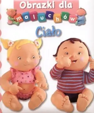 Obrazki dla maluchów. Ciało