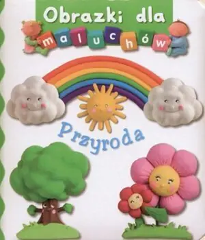 Obrazki dla maluchów. Przyroda