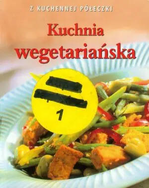 Kuchnia wegetariańska. Z kuchennej półeczki