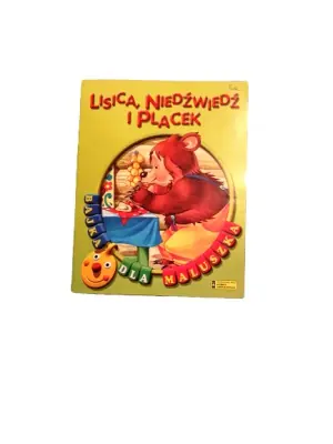 Lisica, niedźwiedź i placek. Bajka dla maluszka