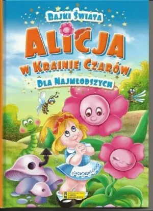 Bajki świata dla najmłodszych. Alicja w Krainie...