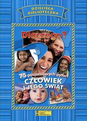 Dziecięca Biblioteczka. Dlaczego? Człowiek..w.2014