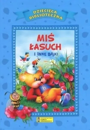 Dziecięca Biblioteka. Miś łasuch i inne bajki