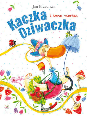 Kaczka Dziwaczka i inne wiersze