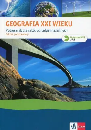 Geografia XXI wieku. Podręcznik. Zakres podstawowy. Szkoła ponadgimnazjalna