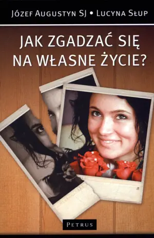 Jak zgadzać się na własne życie?