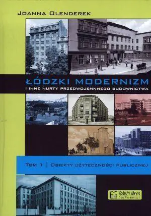 Łódzki modernizm. Tom 1