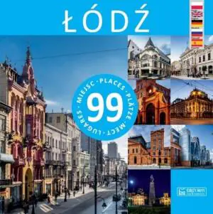 Łódź. 99 miejsc / 99 Places / 99 Platze / 99 мест / 99 Lugares