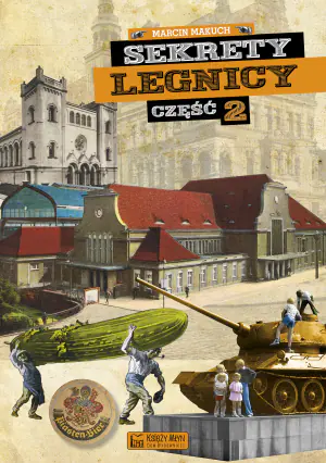 Sekrety Legnicy. Część 2