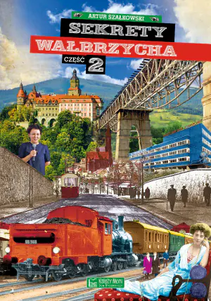 Sekrety Wałbrzycha. Część 2