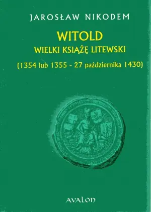Witold. Wielki Książę Litewski
