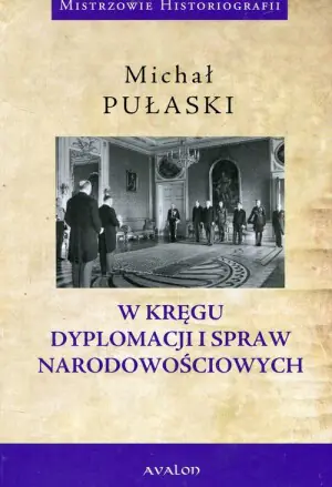 W kręgu dyplomacji i spraw narodowościowych