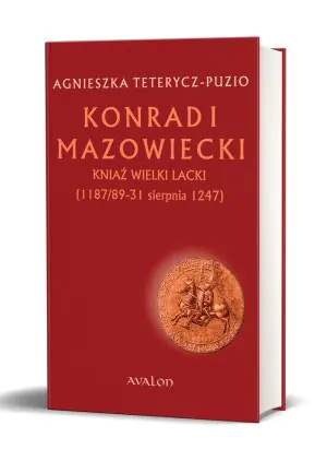 Konrad I Mazowiecki. Kniaź wielki lacki (1187/89-31 sierpnia 1247)