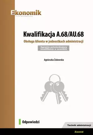 Kwalifikacja A.68/AU.68. Obsługa klienta w jednostkach administracji