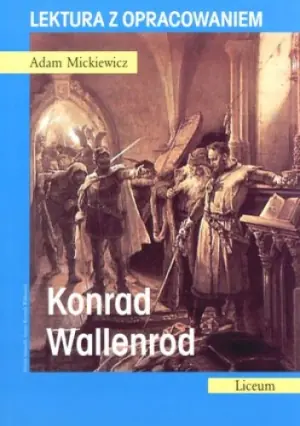 Konrad Wallenrod. Lektura z opracowaniem