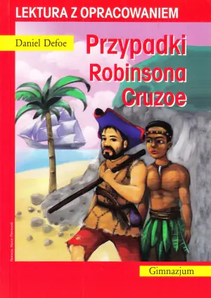 Przypadki Robinsona Cruzoe. Lektura z opracowaniem
