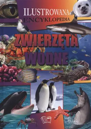 Ilustrowana encyklopedia. Zwierzęta wodne